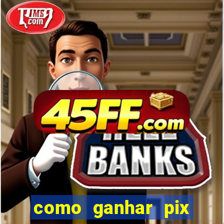 como ganhar pix dos arabes